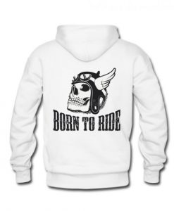 Born To Ride Hoodie FD29N